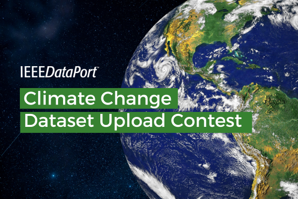 IEEE DataPort Climate Change Dataset Upload Contest, with view of Earth from space in background.