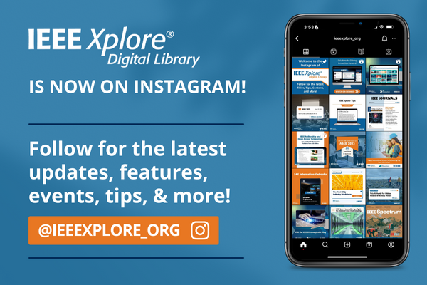 Smartphone screen showing IEEE Xplore information in Instagram image blocks and announcement that IEEE Xplore is now on Instagram.